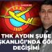 THK Aydın Şube Başkanlığı’nda Görev Değişimi
