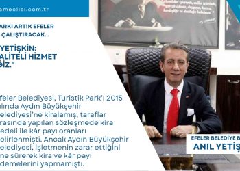 TURİSTİK PARKI ARTIK EFELER BELEDİYESİ ÇALIŞTIRACAK…
