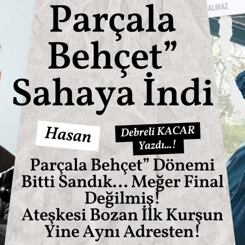 Parçala Behçet” Sahaya İndi