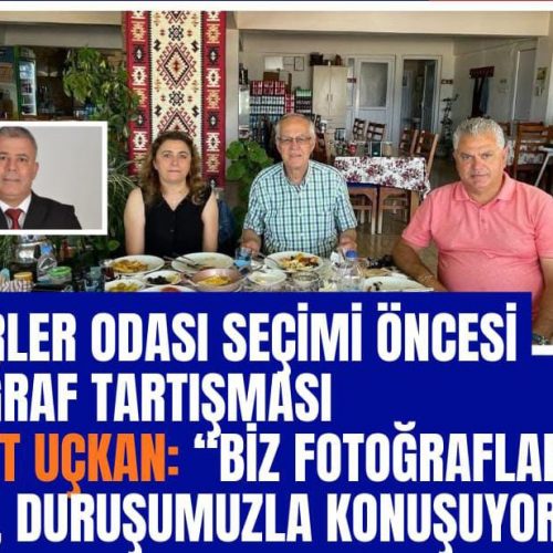 ŞOFÖRLER ODASI SEÇİMİ ÖNCESİ FOTOĞRAF TARTIŞMASIMURAT UÇKAN: “BİZ FOTOĞRAFLARLA DEĞİL, DURUŞUMUZLA KONUŞUYORUZ”